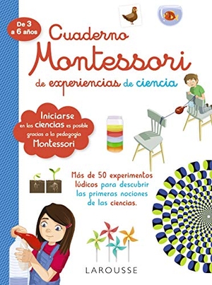 Larousse Editorial. Cuaderno Montessori de experiencias de ciencia. Larousse, 2020.