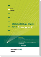 Stahlbetonbau-Praxis nach Eurocode 2: Band 2