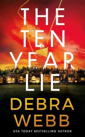 Webb, Debra. The Ten Year Lie. Amazon Publishing, 2026.
