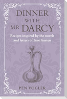 Dinner with Mr Darcy
