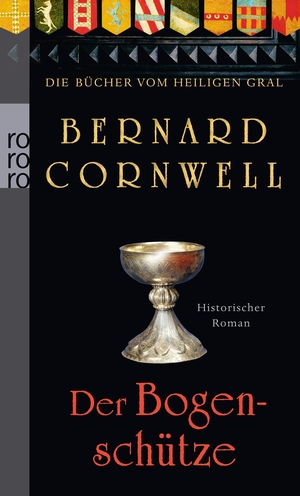 Cornwell, Bernard. Die Bücher vom Heiligen Gral. Der Bogenschütze. Rowohlt Taschenbuch, 2012.