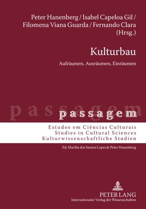 Hanenberg, Peter / Filomena Viana Guarda et al (Hrsg.). Kulturbau - Aufräumen, Ausräumen, Einräumen. Peter Lang, 2011.