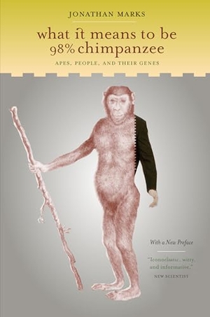 Marks, Jonathan. What It Means to Be 98% Chimpanzee - Apes, People, and Their Genes. UCAL POD, 2003.