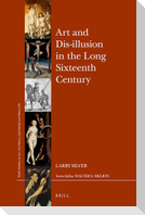Art and Dis-Illusion in the Long Sixteenth Century