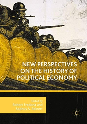 Reinert, Sophus A. / Robert Fredona (Hrsg.). New Perspectives on the History of Political Economy. Springer International Publishing, 2018.