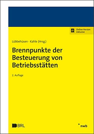 Schütte-Reineke, Nina / Lübbehüsen, Thomas et al. Brennpunkte der Besteuerung von Betriebsstätten. NWB Verlag, 2019.