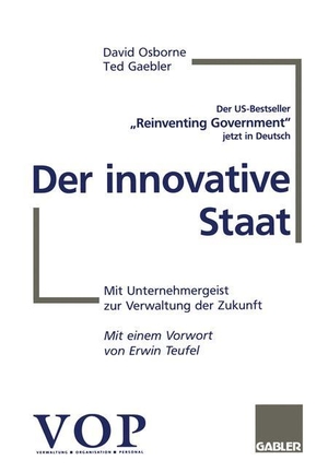 Gaebler, Ted. Der innovative Staat - Mit Unternehmergeist zur Verwaltung der Zukunft. Gabler Verlag, 1997.