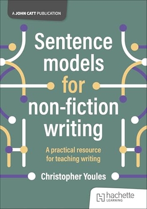 Youles, Christopher. Sentence models for non-fiction writing. Hachette Learning, 2025.