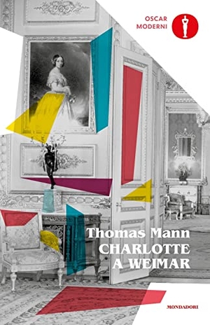 Mann, Thomas. Charlotte a Weimar. Mondadori, 2022.