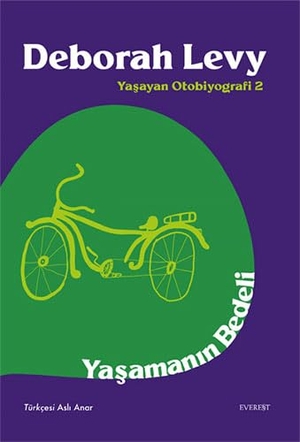 Levy, Deborah. Yasamanin Bedeli - Yasayan Otobiyografi 2. Everest Yayinlari, 2024.