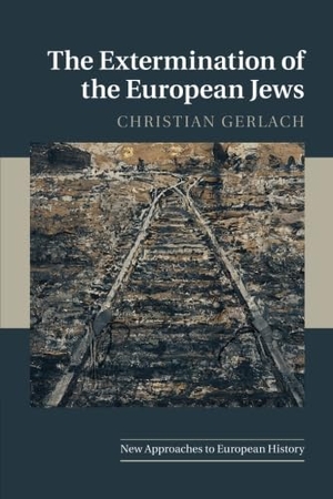 Gerlach, Christian. The Extermination of the European Jews. Cambridge University Press, 2016.