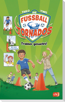 Die Fußball-Tornados - Trainer gesucht!