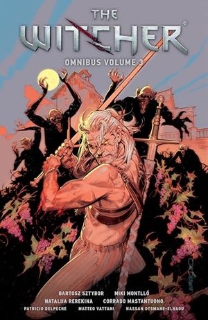 Sztybor, Bartosz / Montllo, Miki et al. The Witcher Omnibus Volume 3. Dark Horse Comics,U.S., 2026.