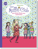 Der Muffin-Club 06. Die süßeste Bande wird weltberühmt