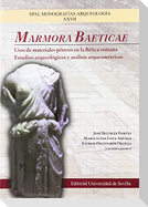 Marmora Baeticae : usos de materiales pétreos en la Bética romana : estudios arqueológicos y análisis arqueométricos