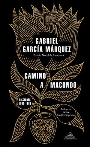 García Márquez, Gabriel. Camino a Macondo / The Road to Macondo. Prh Grupo Editorial, 2022.