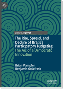 The Rise, Spread, and Decline of Brazil¿s Participatory Budgeting
