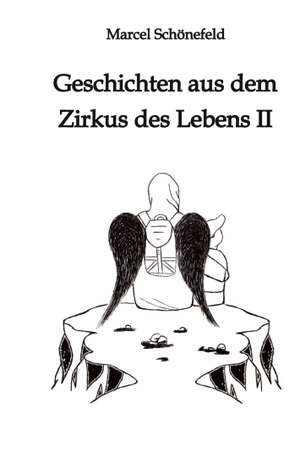 Schönefeld, Marcel. Geschichten aus dem Zirkus des Lebens II. tredition, 2023.