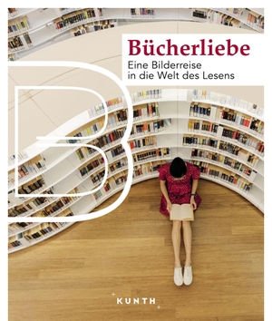 Lipps, Susanne. KUNTH Bildband Bücherliebe - Eine Bilderreise in die Welt des Lesens. Kunth GmbH & Co. KG, 2023.