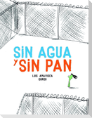 Sin agua y sin pan