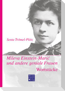 Mileva Einstein-Maric und andere geniale Frauen. Wortstücke