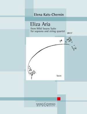 Eliza Aria Sopran und Streichquartett. Partitur. - from Wild Swans Suite.. Boosey + Hawkes, 2023.
