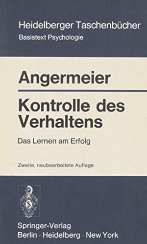 Angermeier, Wilhelm F.. Kontrolle des Verhaltens - Das Lernen am Erfolg. Springer Berlin Heidelberg, 1976.