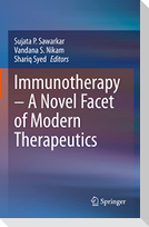 Immunotherapy ¿ A Novel Facet of Modern Therapeutics