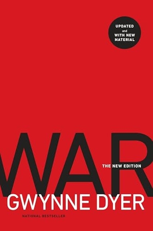 Dyer, Gwynne. War - The New Edition. Random House of Canada, 2016.
