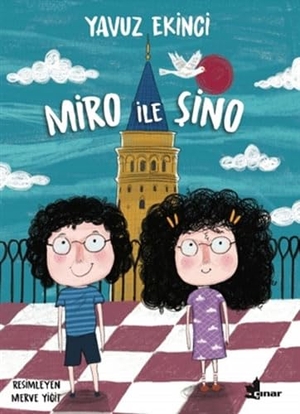 Ekinci, Yavuz. Miro Ile Sino. Cinar Yayinlari, 2021.