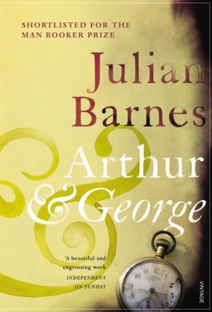 Barnes, Julian. Arthur & George. Random House UK Ltd, 2006.