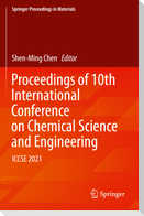 Proceedings of 10th International Conference on Chemical Science and Engineering