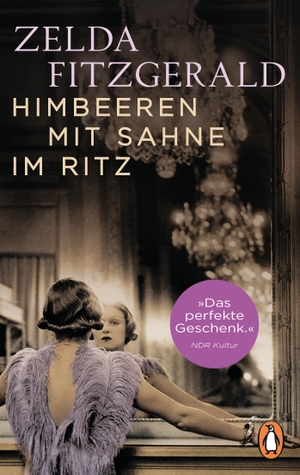 Fitzgerald, Zelda. Himbeeren mit Sahne im Ritz - Erzählungen. Penguin TB Verlag, 2019.