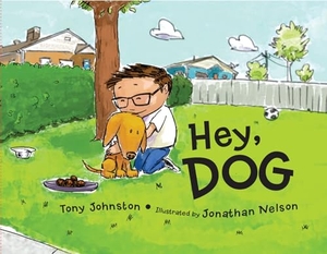 Johnston, Tony. Hey, Dog. Charlesbridge Publishing, 2019.