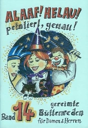 Ebert, Regina. Alaaf! Helau! Pointiert genau - gereimte Büttenreden für Männer und Frauen. Ebert, Regina Verlag, 2005.