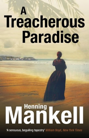 Mankell, Henning. A Treacherous Paradise. Vintage, 2014.