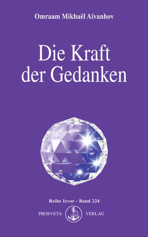 Aivanhov, Omraam Mikhael. Die Kraft der Gedanken. Prosveta Verlag GmbH, 2005.