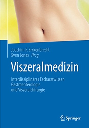 Jonas, Sven / J. F. Erckenbrecht (Hrsg.). Viszeralmedizin - Interdisziplinäres Facharztwissen Gastroenterologie und Viszeralchirurgie. Springer Berlin Heidelberg, 2015.