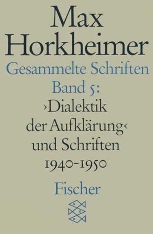 Horkheimer, Max / Theodor W. Adorno. Gesammelte Schriften in 19 Bänden - Band 5: ' Dialektik der Aufklärung ' und Schriften 1940-1950. S. Fischer Verlag, 1987.