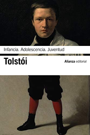 Tolstoj, Lev Nikolaevi? / Lev Tolstói. Infancia, adolescencia, juventud : memorias. Alianza Editorial, 2018.