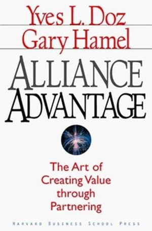 Doz, Yves L. / Gary Hamel. Alliance Advantage - The Art of Creating Value Through Partnering. Harvard Business Review Press, 1998.