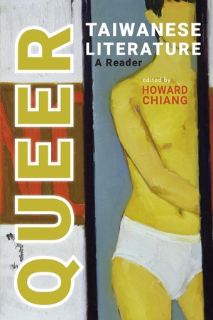 Chiang, Howard (Hrsg.). Queer Taiwanese Literature - A Reader. Cambria Press, 2021.