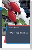 "Traum-Job-Trauma"