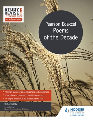 Vardy, Richard. Study and Revise Literature Guide for AS/A-level: Pearson Edexcel Poems of the Decade. Hachette Learning, 2019.