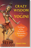 Crazy Wisdom of the Yogini