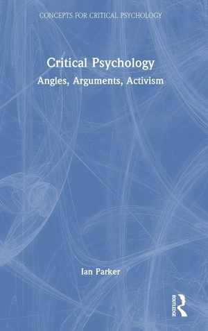 Parker, Ian. Critical Psychology - Angles, Arguments, Activism. Taylor & Francis Ltd, 2026.