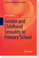 Gender and Childhood Sexuality in Primary School