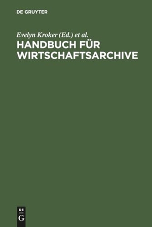 Korte-Böger, Andrea / Toussaint, Angela et al. Handbuch für Wirtschaftsarchive - Theorie und Praxis. De Gruyter Oldenbourg, 1998.