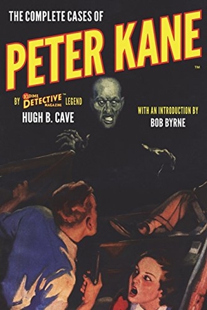 Cave, Hugh B.. The Complete Cases of Peter Kane. Altus Press, 2018.
