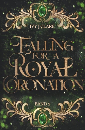 Clare, Ivy J / Anna Lisa Franzke. Falling for a Royal Coronation - (Falling for a Royal 2). via tolino media, 2023.
